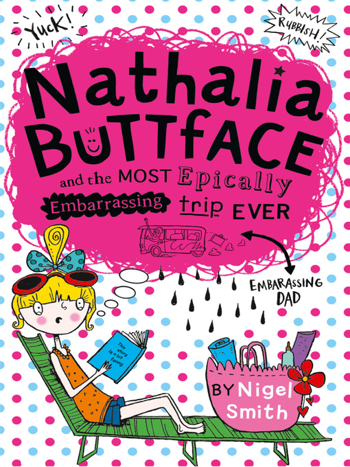 Title details for Nathalia Buttface and the Most Epically Embarrassing Trip Ever by Nigel Smith - Wait list